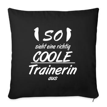 Trainerin - So sieht eine richtig coole Trainerin - Sofakissenbezug 45 x 45 cm - Schwarz - Vorne