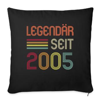 17ter Geburtstag Legendär Seit 2005 Geschenk - Sofakissenbezug 45 x 45 cm - Schwarz - Vorne