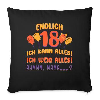 18. Geburtstag Geschenk - lustiger Spruch Achtzehn - Sofakissenbezug 45 x 45 cm - Schwarz - Vorne