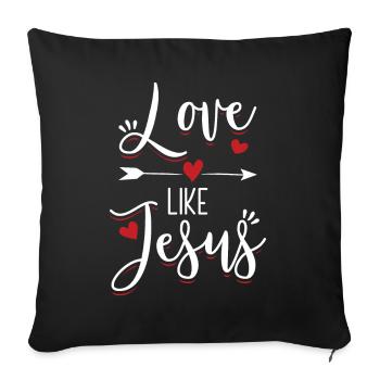 Aime comme Jésus | Christian | Cadeau bible dieu - Housse de coussin décorative 45 x 45 cm - noir - Devant