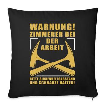 Zimmerer Zimmermann Zimmerei Geschenk Handwerker - Sofakissenbezug 45 x 45 cm - Schwarz - Vorne