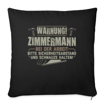 Zimmermann Zimmerer | Zimmermeister Geschenk - Sofakissenbezug 45 x 45 cm - Schwarz - Vorne