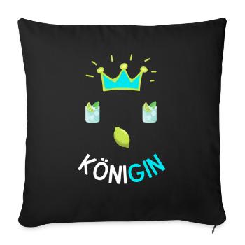 Gin KöniGin Lustiger Gin Spruch Gin Cocktail - Sofakissenbezug 45 x 45 cm - Schwarz - Vorne