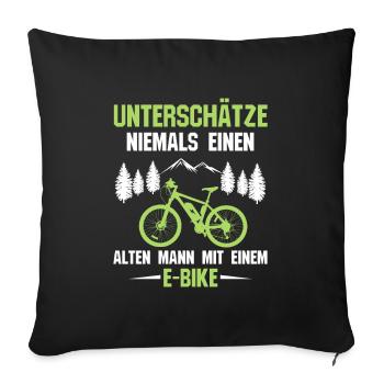Unterschätze niemals einen alten Mann mit E-Bike - Sofakissenbezug 45 x 45 cm - Schwarz - Vorne