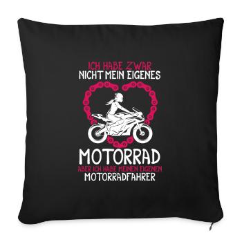 Ich habe zwar nicht mein eigenes Motorrad Bikerin - Sofakissenbezug 45 x 45 cm - Schwarz - Vorne
