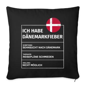 Ich habe Dänemarkfieber Spruch Danmark - Sofakissenbezug 45 x 45 cm - Schwarz - Vorne
