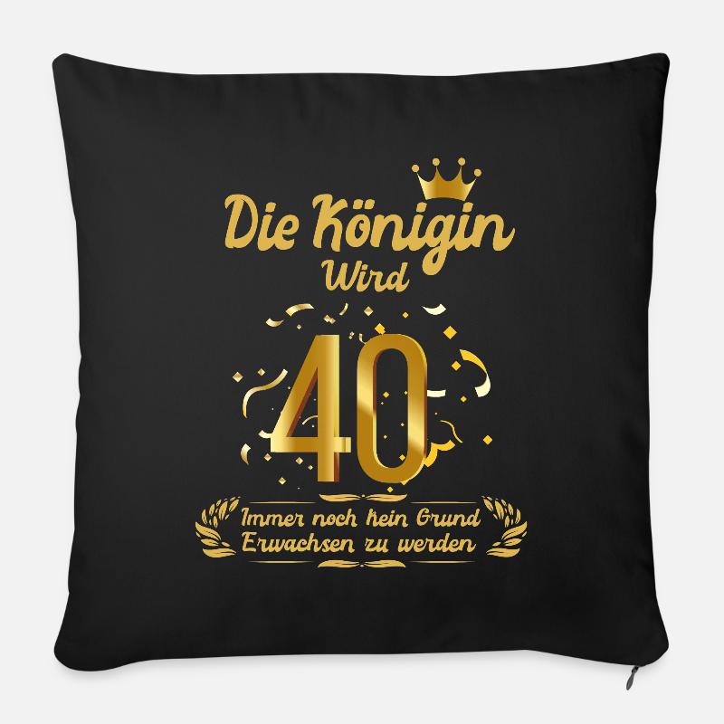 Königin wird 40 - 40.Geburtstag 1981 Frau - Sofakissenbezug 45 x 45 cm - Schwarz