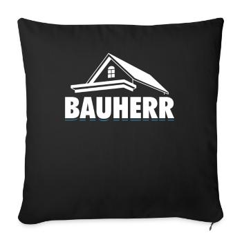 Bauherr | Hausbau Baubeginn Richtfest Geschenk - Sofakissenbezug 45 x 45 cm - Schwarz - Vorne