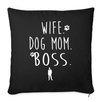 Wife. DOG MOM. boss. - Sofa pillowcase 17,3'' x 17,3'' (45 x 45 cm) - black - Front