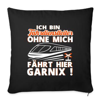 Fahrdienstleiter und Eisenbahner Sprüche Geschenke - Sofakissenbezug 45 x 45 cm - Schwarz - Vorne