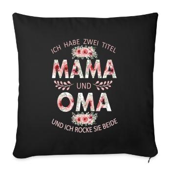Mama und Oma Mutter Muttertag Beste Mama - Sofakissenbezug 45 x 45 cm - Schwarz - Vorne