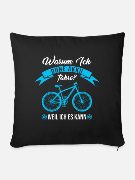Warum Ich Ohne Akku Fahre Weil Ich Es Kann Fahrrad - Sofakissenbezug 45 x 45 cm - Schwarz