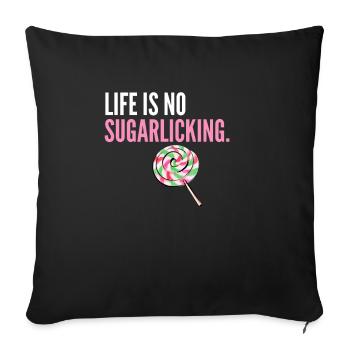 Life is no sugarlicking - Denglisch Sprüche - Sofa pillowcase 17,3'' x 17,3'' (45 x 45 cm) - black - Front