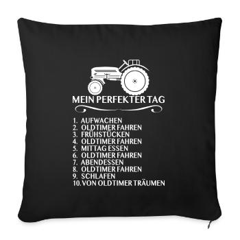 Traktor Oldtimer Landwirt Geschenk - Perfekter Tag - Sofakissenbezug 45 x 45 cm - Schwarz - Vorne