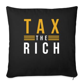Tax the Rich - Sofa pillowcase 17,3'' x 17,3'' (45 x 45 cm) - black - Front