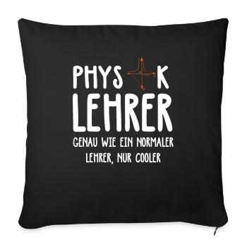 Physik Physiklehrer Physiker Lehrer Schule - Sofakissenbezug 45 x 45 cm - Schwarz - Vorne