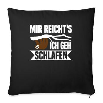 Mir reichts, ich geh schlafen - Sofakissenbezug 45 x 45 cm - Schwarz - Vorne
