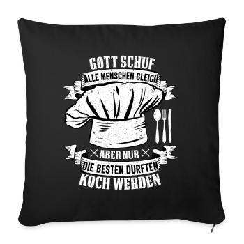 Gott Schuf Alle Menschen Gleich Ausser den Koch - Sofakissenbezug 45 x 45 cm - Schwarz - Vorne