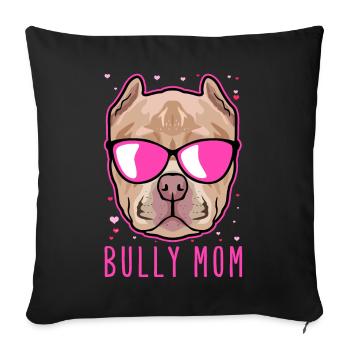 Bully Mom | American Bully Dog Owner Gift - Sofa pillowcase 17,3'' x 17,3'' (45 x 45 cm) - black - Front