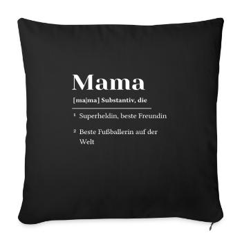 Definition Football Mom Mama Mutter Fußball Verein - Sofakissenbezug 45 x 45 cm - Schwarz - Vorne