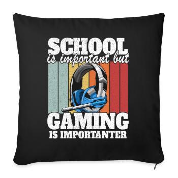 School Is Important But Gaming Is Importanter - Sofa pillowcase 17,3'' x 17,3'' (45 x 45 cm) - black - Front