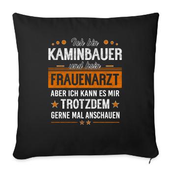 Kaminbauer Ofenbauer Schornsteinfeger Geschenkidee - Sofakissenbezug 45 x 45 cm - Schwarz - Vorne