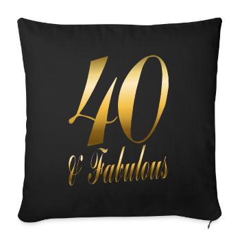 40 & Fabulous Gift for 40th Birthday - Sofa pillowcase 17,3'' x 17,3'' (45 x 45 cm) - black - Front