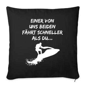 Jetskifahrer Jetski Jet Ski Cooler Spruch Geschenk - Sofakissenbezug 45 x 45 cm - Schwarz - Vorne
