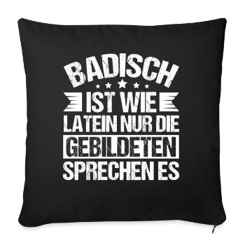 Badisch ist wie Latein weiss - Sofakissenbezug 45 x 45 cm - Schwarz - Vorne