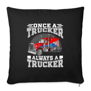 Once a Trucker, Always a Trucker - Sofa pillowcase 17,3'' x 17,3'' (45 x 45 cm) - black - Front