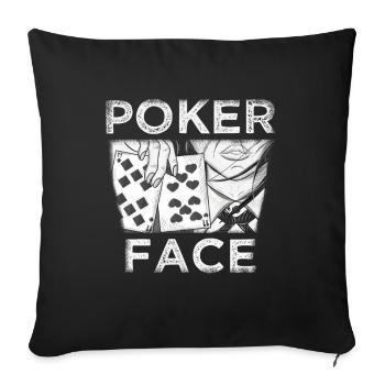 Poker face - Sofa pillowcase 17,3'' x 17,3'' (45 x 45 cm) - black - Front