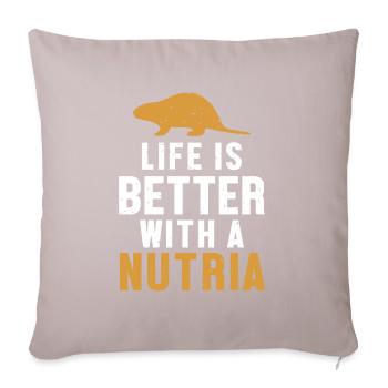 Life is Better with a Nutria Rodent Coypu - Sofa pillowcase 17,3'' x 17,3'' (45 x 45 cm) - light taupe - Front
