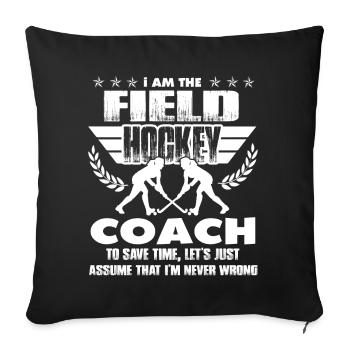 Hockey sur gazon Je suis l’entraîneur de hockey sur gazon - Housse de coussin décorative 45 x 45 cm - noir - Devant