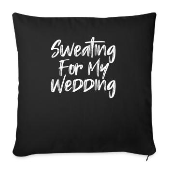Sweating For My Wedding Funny Womens Gym Fitness W - Housse de coussin décorative 45 x 45 cm - noir - Devant