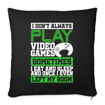 Je ne joue pas toujours aux jeux vidéo Eat Sleep Gamer - Housse de coussin décorative 45 x 45 cm - noir - Devant