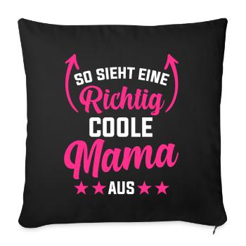 So Sieht eine Richtig Coole Mama Aus - Sofakissenbezug 45 x 45 cm - Schwarz - Vorne
