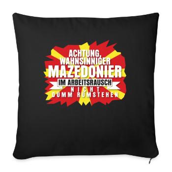 Mazedonien Mazedonier im Arbeitsrausch - Sofakissenbezug 45 x 45 cm - Schwarz - Vorne