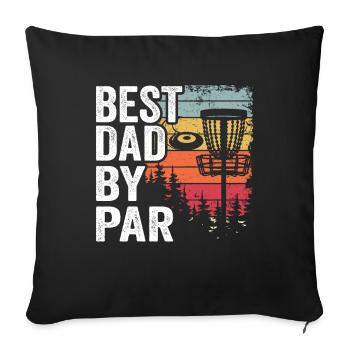 Best Dad By Par Disc Golf Daddy Gift Disc Golfer - Sofa pillowcase 17,3'' x 17,3'' (45 x 45 cm) - black - Front
