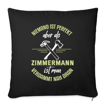 Zimmermann Zimmerer Zimmerei Schreiner Handwerker - Sofakissenbezug 45 x 45 cm - Schwarz - Vorne