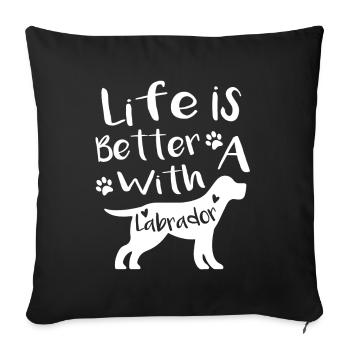 Life with labrador - Sofa pillowcase 17,3'' x 17,3'' (45 x 45 cm) - black - Front