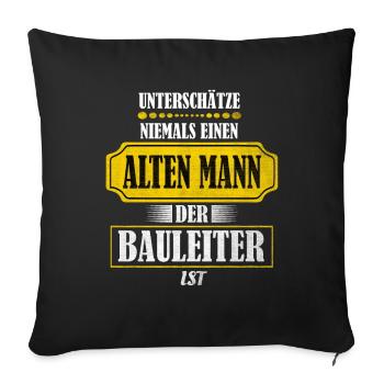 Baustelle Hausbau Bauleiter Bauarbeiter Sprüche - Sofakissenbezug 45 x 45 cm - Schwarz - Vorne