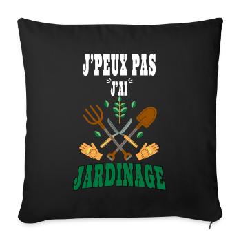 J' Peux Pas, J'ai Jardinage Cadeau Jardinage - Housse de coussin décorative 45 x 45 cm - noir - Devant
