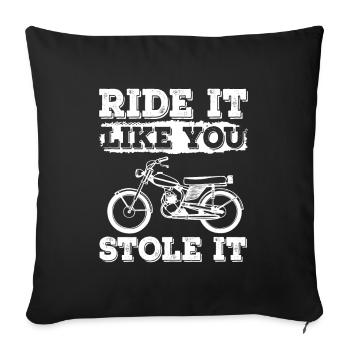 Ride It Like You Stole It Moped Moped Rider Mofa - Sofa pillowcase 17,3'' x 17,3'' (45 x 45 cm) - black - Front