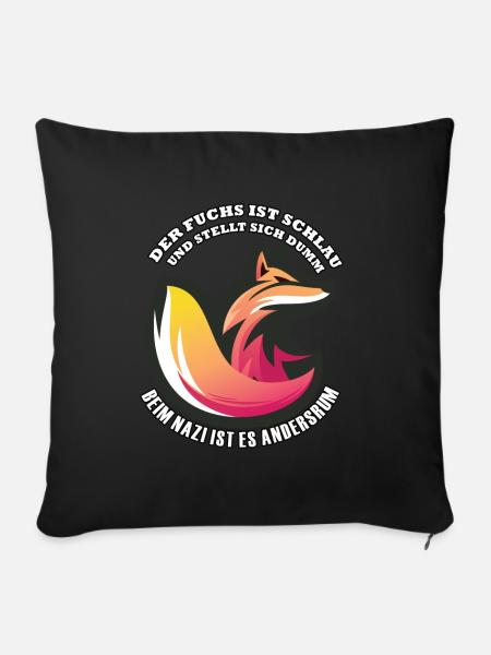 Gegen Nazis & Rassismus Fuchs Spruch Geschenk - Sofakissenbezug 45 x 45 cm - Schwarz