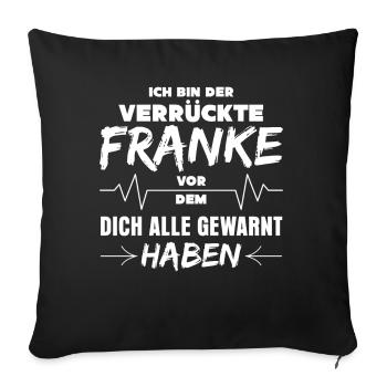 Franken Spruch - Verrückter Franke - Sofakissenbezug 45 x 45 cm - Schwarz - Vorne