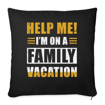 Family holiday saying funny - Sofa pillowcase 17,3'' x 17,3'' (45 x 45 cm) - black - Front