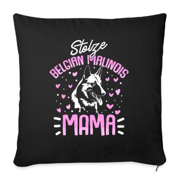 Stolze Belgian Malinois Mama Hunde Geschenk - Sofakissenbezug 45 x 45 cm - Schwarz - Vorne