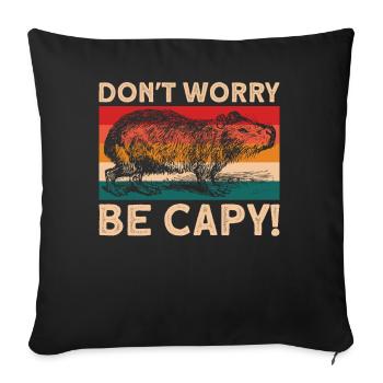 Don't Worry Be Capy Capybara Animal Lovers - Sofa pillowcase 17,3'' x 17,3'' (45 x 45 cm) - black - Front