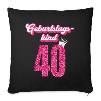 40. Geburtstag 40 Jahre 40er Geburtstagskind - Sofakissenbezug 45 x 45 cm - Schwarz - Vorne