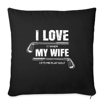 I Love My Wife Funny Golf Player Golfing Gift - Sofa pillowcase 17,3'' x 17,3'' (45 x 45 cm) - black - Front